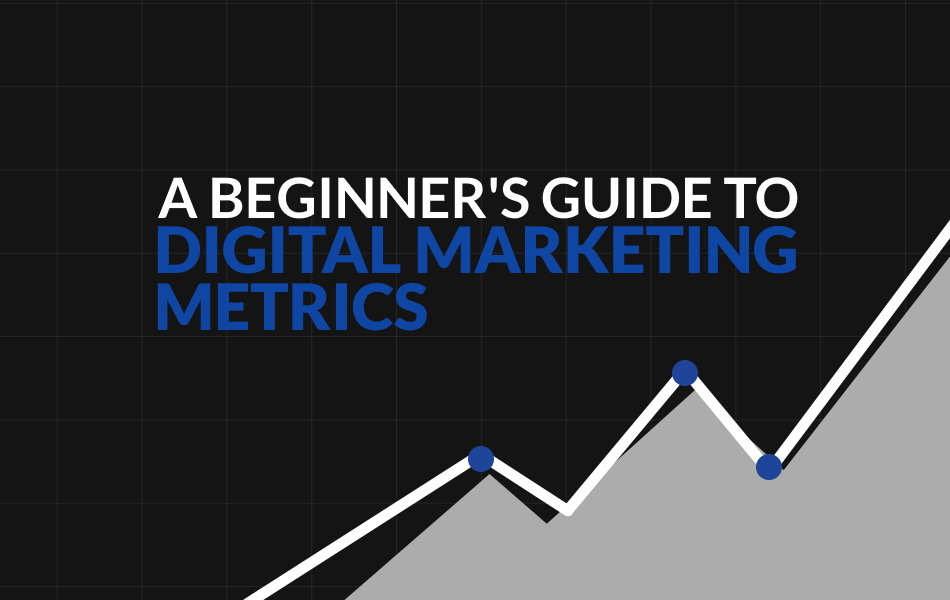 a beginners guide to digital marketing metrics