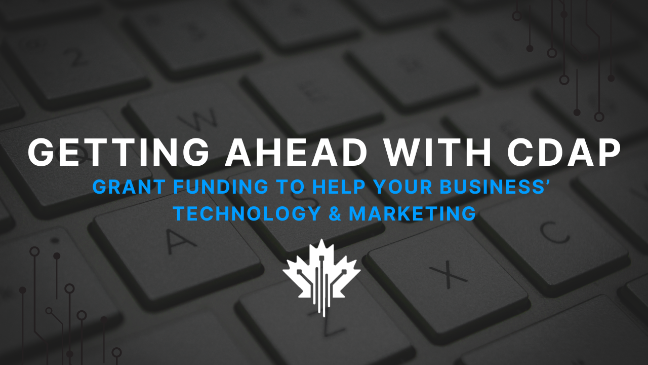 Getting Ahead With CDAP: Grant Funding to Help Your Business’ Technology & Marketing